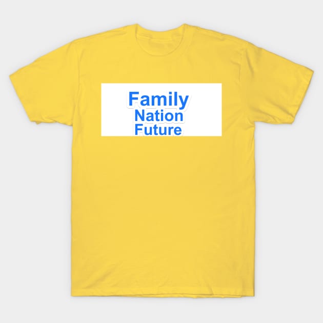 family nation future T-Shirt by notregme
